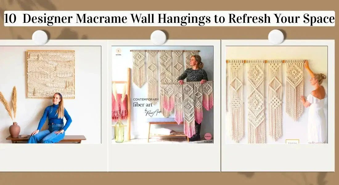 10  Designer Macrame Wall Hangings to Refresh Your Space - MAIA HOMES