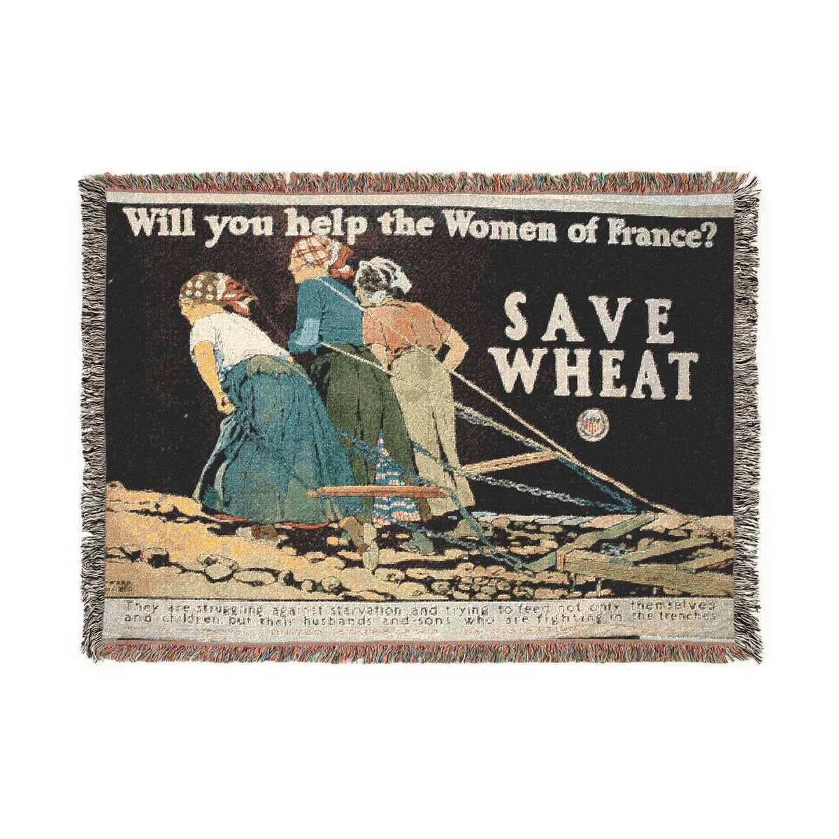 A square woven tapestry with fringe on all sides, featuring a vintage-style propaganda illustration of three women operating a wheat harvester. The tapestry includes the text 'Will you help the Women of France? SAVE WHEAT' on a dark background.