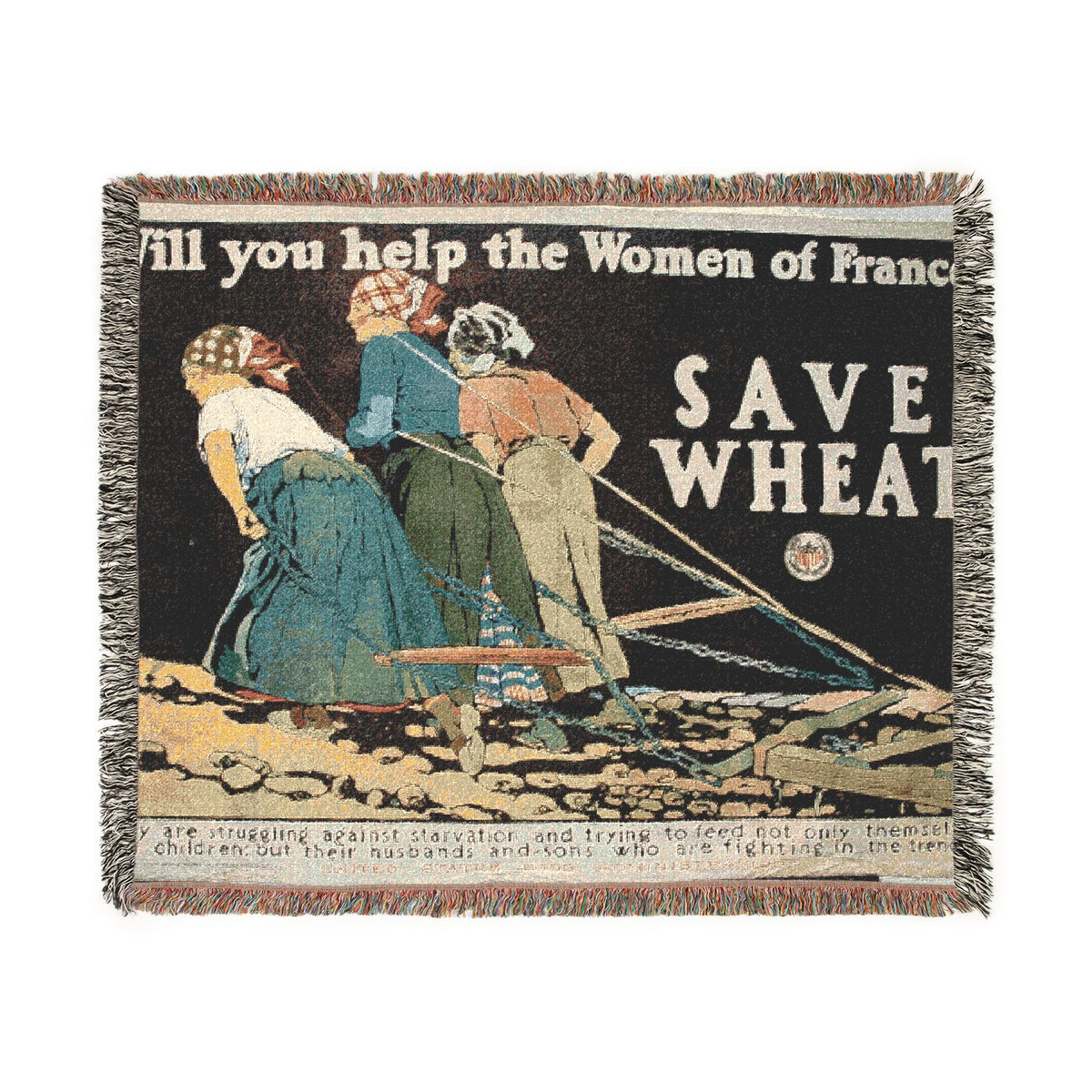A square woven textile with fringe on all sides, featuring a vintage-style protest illustration and the text 'Fill you help the Women of France' and 'SAVE WHEAT.' The design shows several women operating a wheat planter, with a dark background and muted blue, green, beige, and white tones.