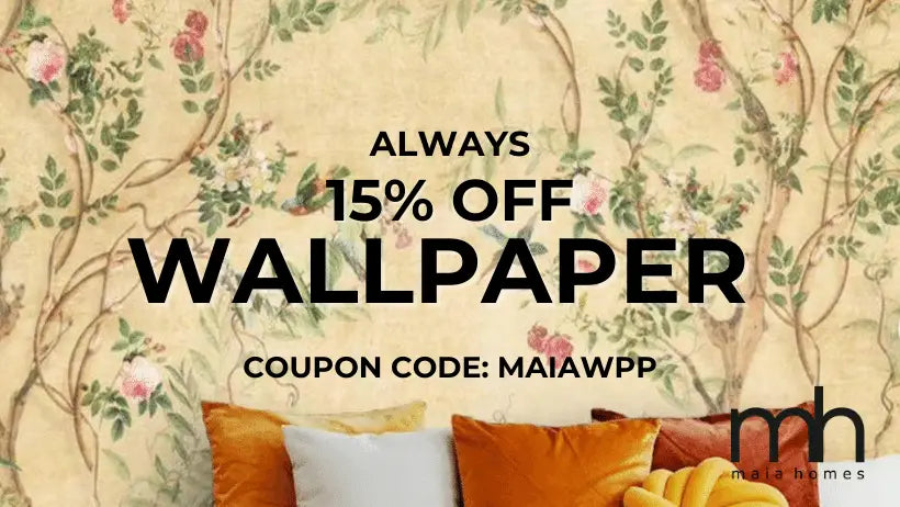 MAIA HOMES WALLPAPER SALE 15% OFF