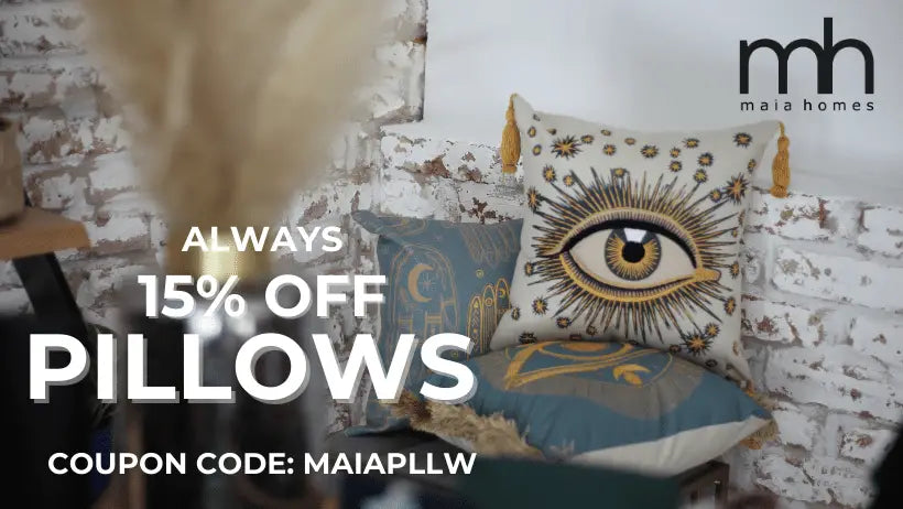MAIA HOMES PILLOW SALE 15% OFF