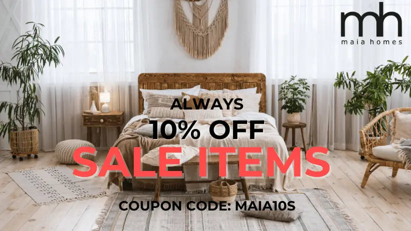 MAIA HOMES SALE ON SALE 10% OFF