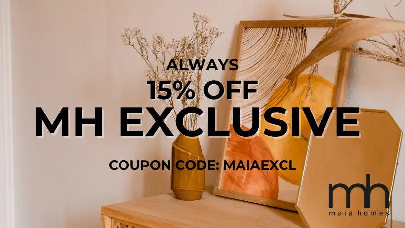 MAIA HOMES EXCLUSIVE SALE 15% OFF
