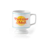 Part-time Adult Ceramic Mug