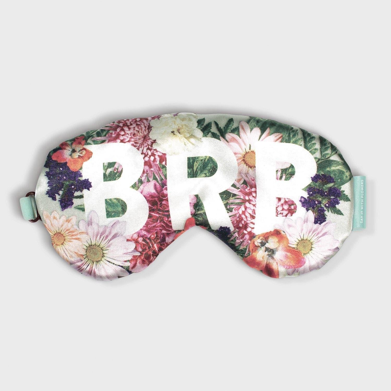 Say It With Flowers Be Right Back Eye Mask 
