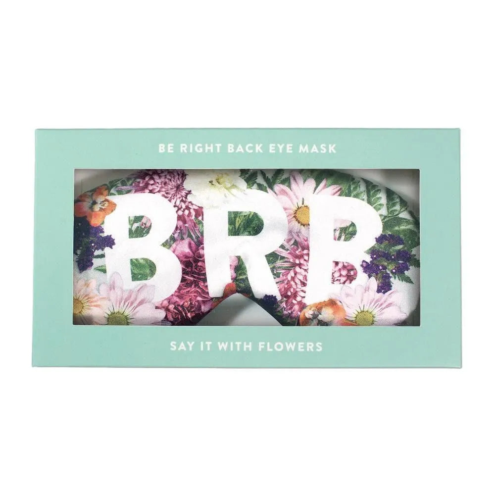 Say It With Flowers Be Right Back Eye Mask