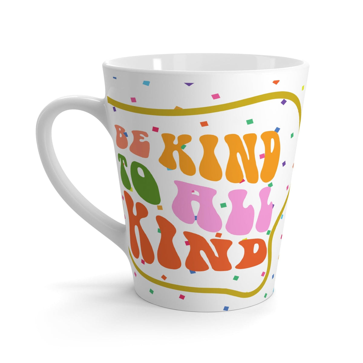 Be Kind to All Kinds Latte Mug