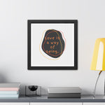 Love is a way of being Black Framed Poster Wall Art