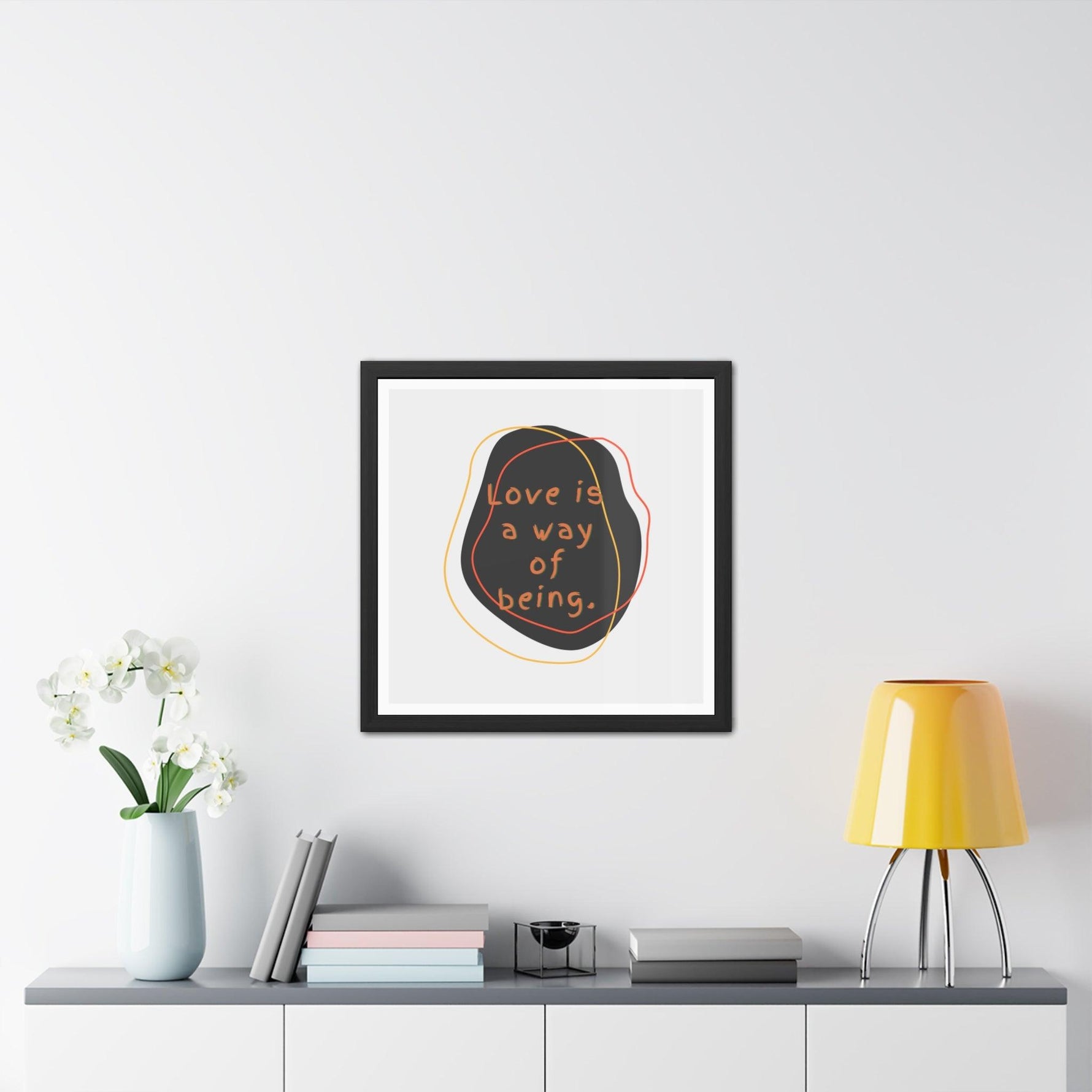 Love is a way of being Black Framed Poster Wall Art