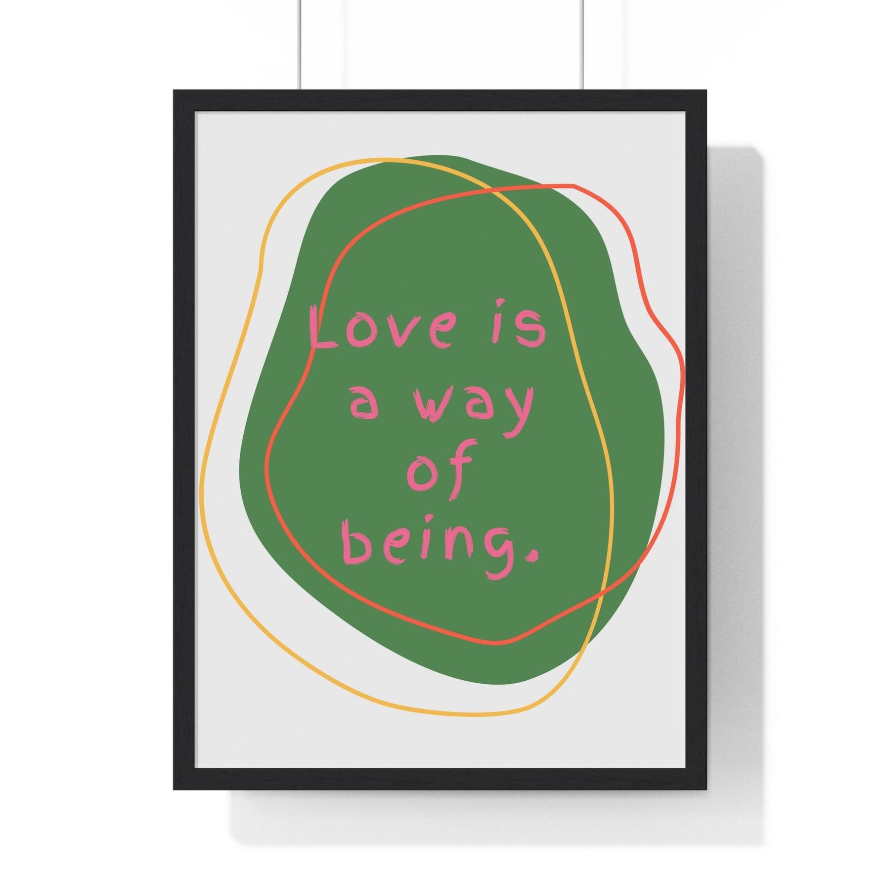 Love is a Way of Being Green Premium Framed Vertical Poster 18″ x 24″ Black