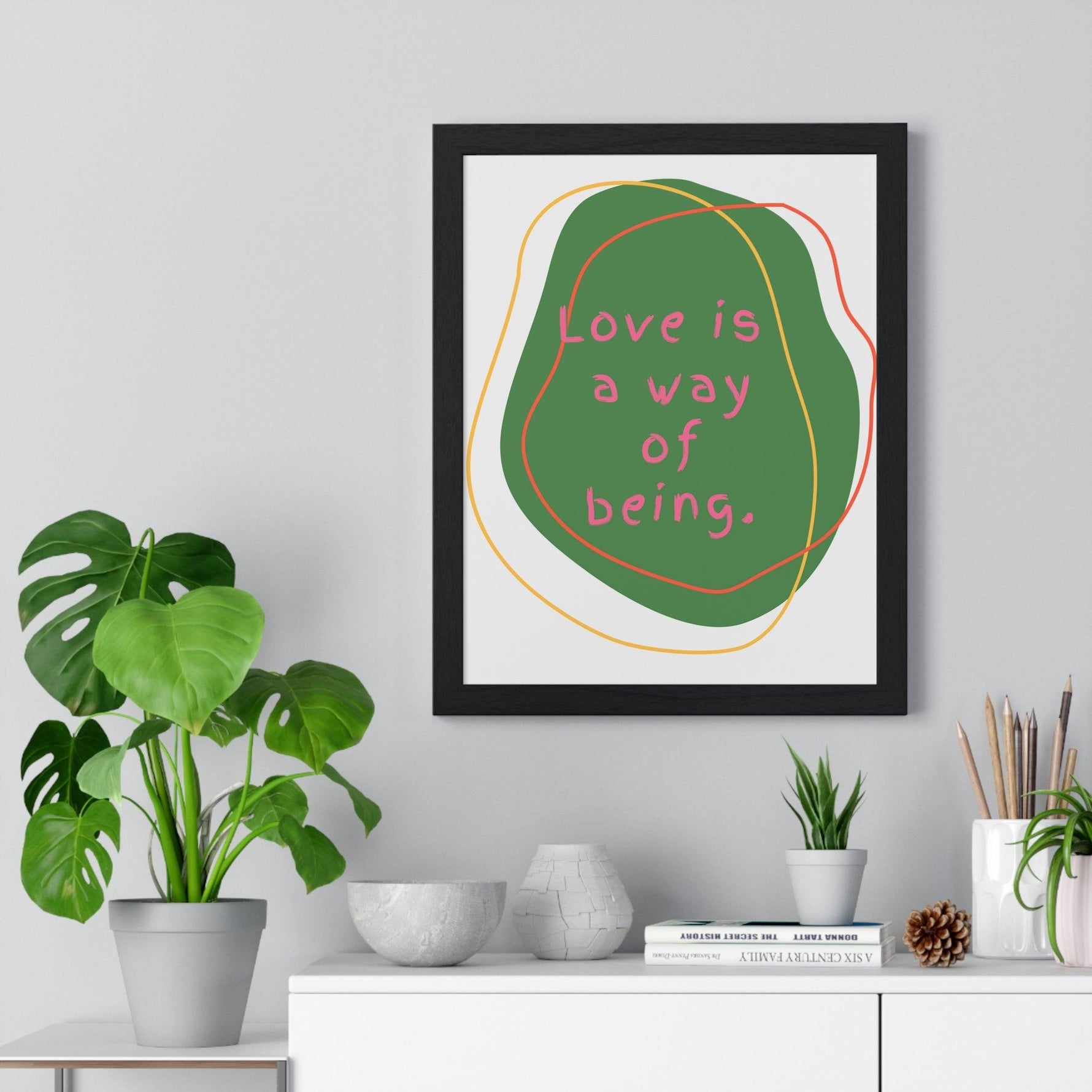 Love is a Way of Being Green Premium Framed Vertical Poster