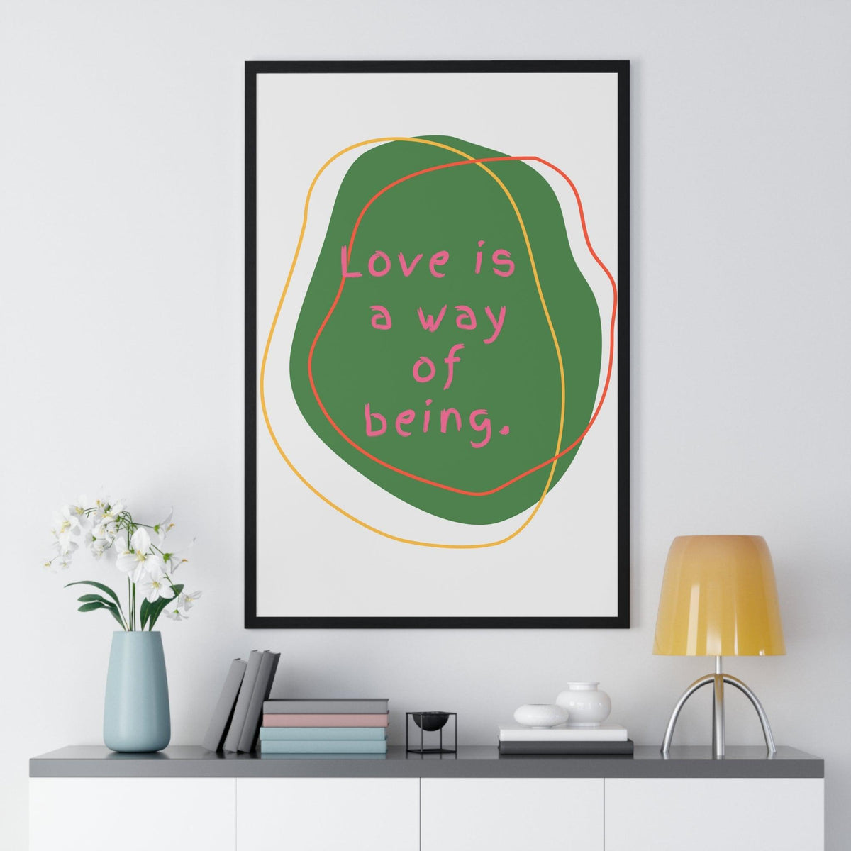 Love is a Way of Being Green Premium Framed Vertical Poster