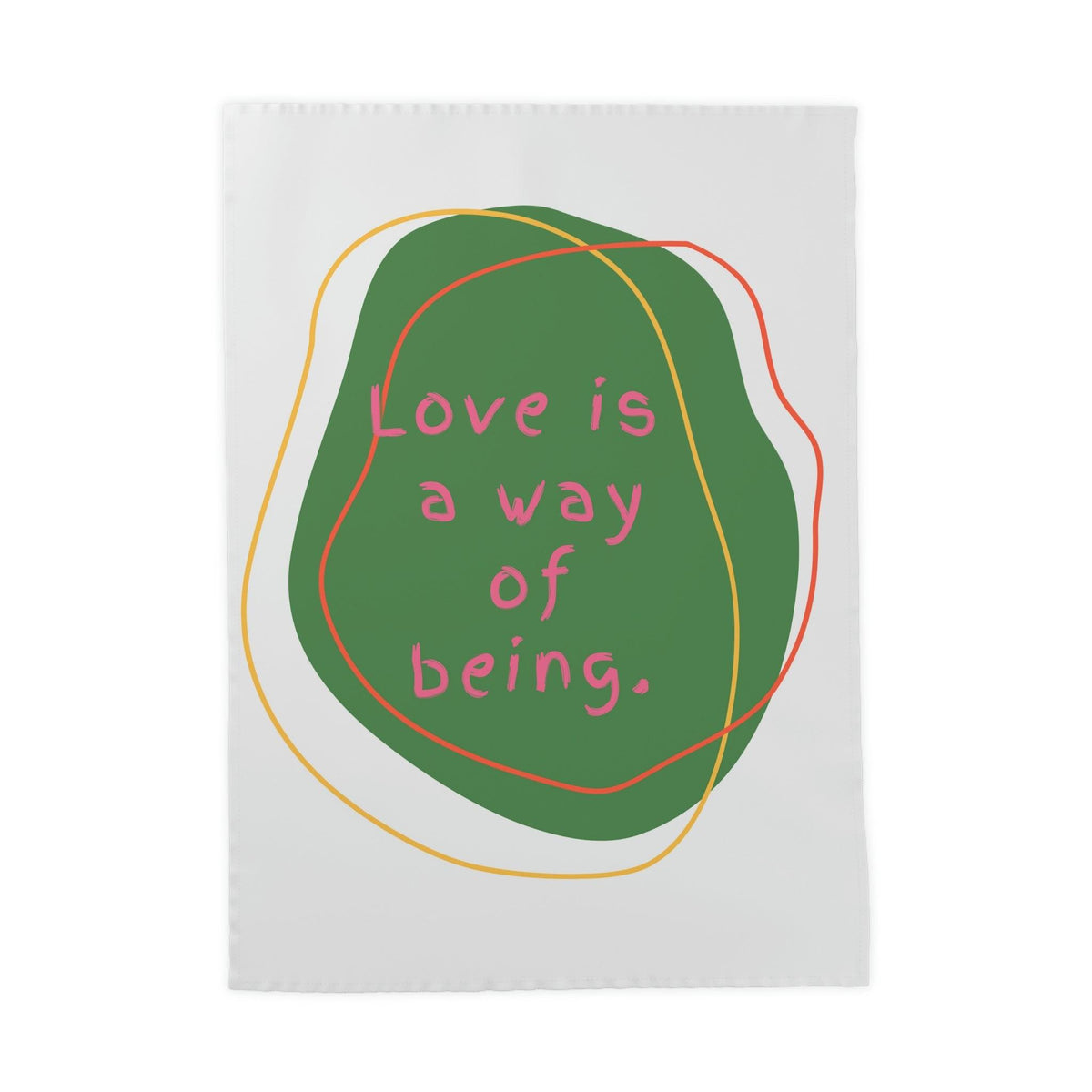 Love is a way of being Green Tea & Kitchen Towel 20" × 27"