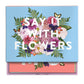 Say It With Flowers Greeting Assortment Notecard Box